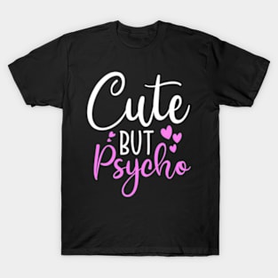 But Psycho Sassy Snarky T-Shirt